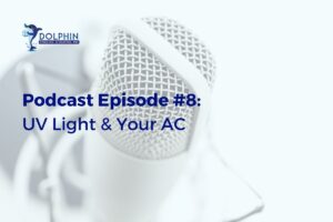 Podcast Episode #8 UV Light & Your AC